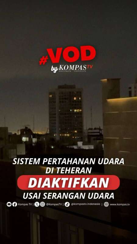 SISTEM PERTAHANAN UDARA DI TEHERAN DIAKTIFKAN USAI SERANGAN UDARA