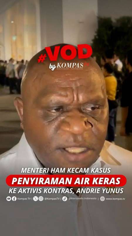 MENTERI HAM KECAM KASUS PENYIRAMAN AIR KERAS KE AKTIVIS KONTRAS, ANDRIE YUNUS