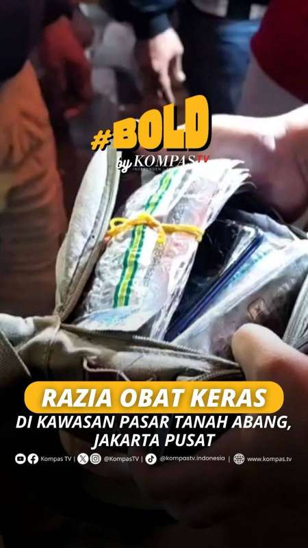 RAZIA OBAT KERAS DI KAWASAN PASAR TANAH ABANG, JAKARTA PUSAT