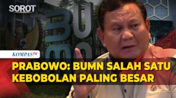 Prabowo Blak-blakan BUMN Salah Satu Kebobolan Paling Besar: Sedang Saya Bersihkan!