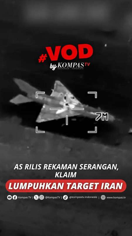 AS RILIS REKAMAN SERANGAN, KLAIM LUMPUHKAN TARGET IRAN 