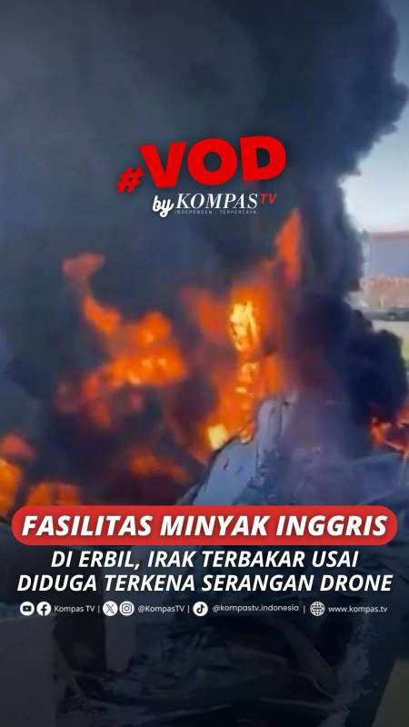 FASILITAS MINYAK INGGRIS DI ERBIL, IRAK TERBAKAR USAI DIDUGA TERKENA SERANGAN DRONE