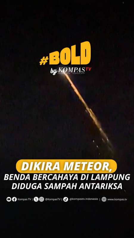 DIKIRA METEOR, BENDA BERCAHAYA DI LAMPUNG DIDUGA SAMPAH ANTARIKSA