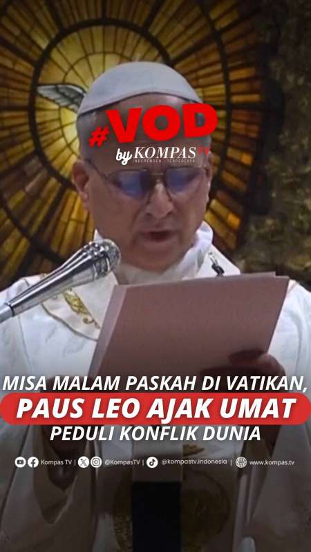 MISA MALAM PASKAH DI VATIKAN, PAUS LEO AJAK UMAT PEDULI KONFLIK DUNIA