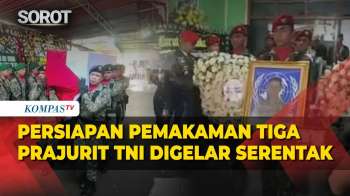 Momen Persiapan Pemakaman Militer Tiga Prajurit TNI Digelar Serentak