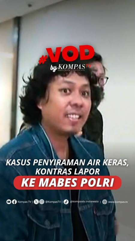 Kasus Penyiraman Air Keras, Kontras Lapor Ke Mabes Polri