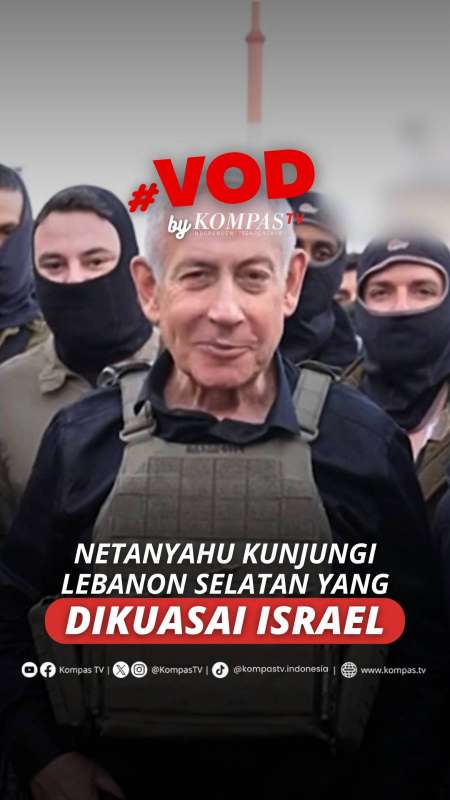 NETANYAHU KUNJUNGI LEBANON SELATAN YANG DIKUASAI ISRAEL