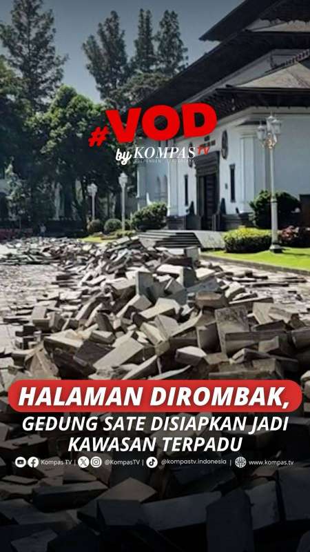 HALAMAN DIROMBAK, GEDUNG SATE DISIAPKAN JADI KAWASAN TERPADU