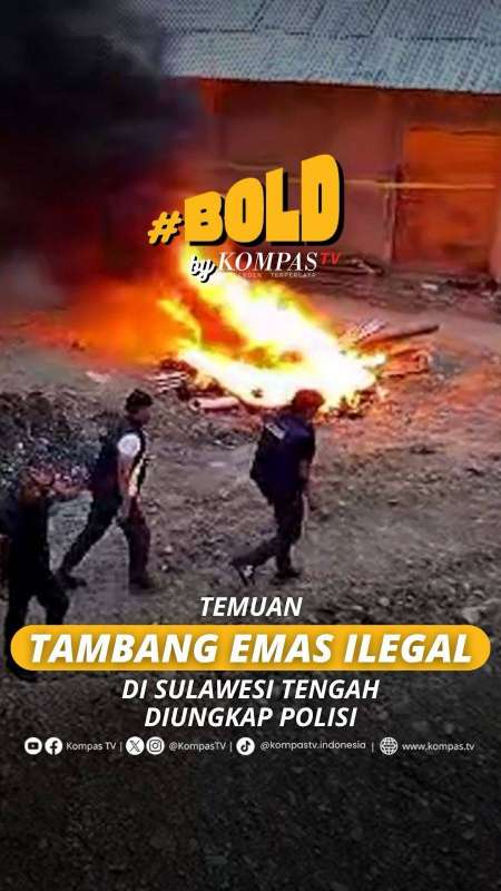 TEMUAN TAMBANG EMAS ILEGAL DI SULAWESI TENGAH DIUNGKAP POLISI