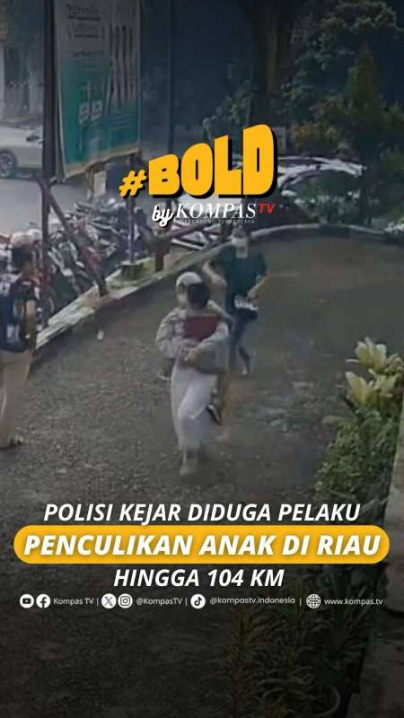 POLISI KEJAR DIDUGA PELAKU PENCULIKAN ANAK DI RIAU HINGGA 104 KM 