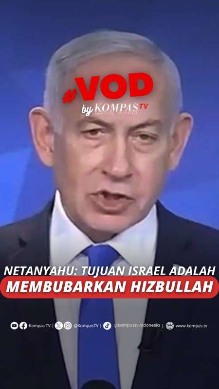 NETANYAHU: TUJUAN ISRAEL ADALAH MEMBUBARKAN HIZBULLAH