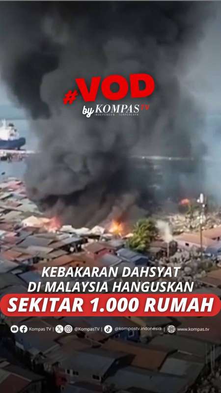 Kebakaran Dahsyat Di Malaysia Hanguskan Sekitar 1.000 Rumah