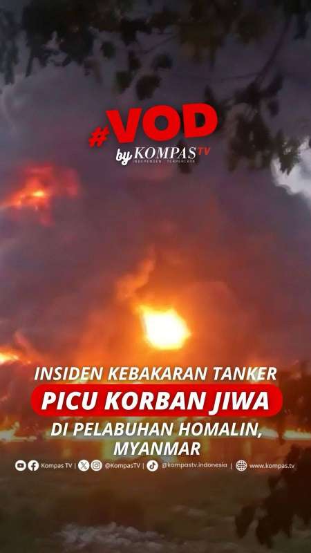 INSIDEN KEBAKARAN TANKER PICU KORBAN JIWA DI PELABUHAN HOMALIN, MYANMAR
