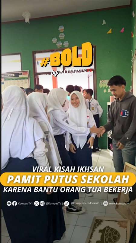 VIRAL KISAH IKHSAN PAMIT PUTUS SEKOLAH KARENA BANTU ORANG TUA BEKERJA