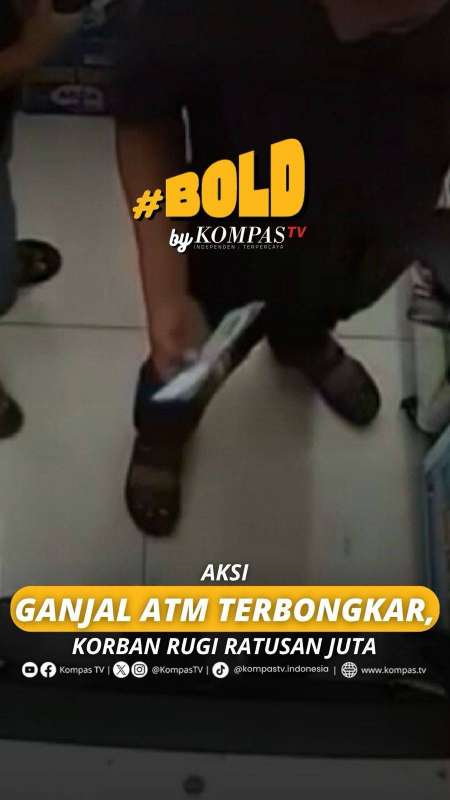AKSI GANJAL ATM TERBONGKAR, KORBAN RUGI RATUSAN JUTA 
