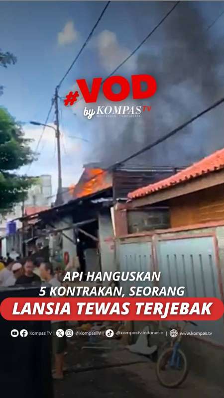 API HANGUSKAN 5 KONTRAKKAN, SEORANG LANSIA TEWAS TERJEBAK