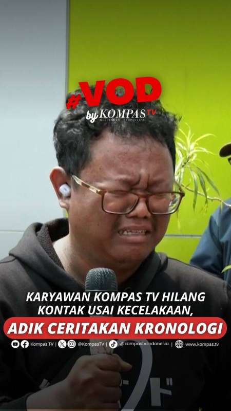 KARYAWAN KOMPAS TV HILANG KONTAK USAI KECELAKAAN, ADIK CERITAKAN KRONOLOGI 