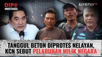 Nelayan Keluhkan Akses Dan Biaya Melaut, KKP Pastikan Proyek KCN Sesuai Perizinan | DIPO INVESTIGASI