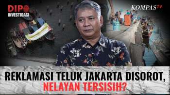 Polemik Teluk Jakarta: KIARA Sebut Nelayan Tersisih, Proyek Jalan Terus? | DIPO INVESTIGASI