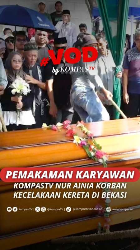 PEMAKAMAN KARYAWAN KOMPASTV NUR AINIA KORBAN KECELAKAAN KERETA DI BEKASI