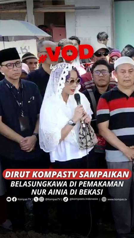 DIRUT KOMPASTV SAMPAIKAN BELASUNGKAWA DI PEMAKAMAN NUR AINIA DI BEKASI 