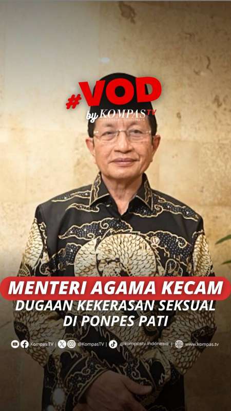 MENTERI AGAMA KECAM DUGAAM KEKERASAN SEKSUAL DI PONPES PATI