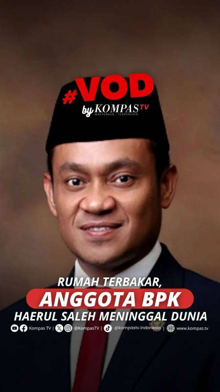 RUMAH TERBAKAR, ANGGOTA BPK HAERUL SALEH MENINGGAL DUNIA
