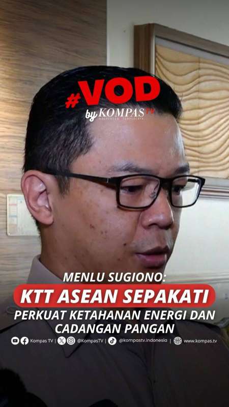 MENLU SUGIONO: KTT ASEAN SEPAKATI PERKUAT KETAHANAN ENERGI DAN CADANGAN PANGAN