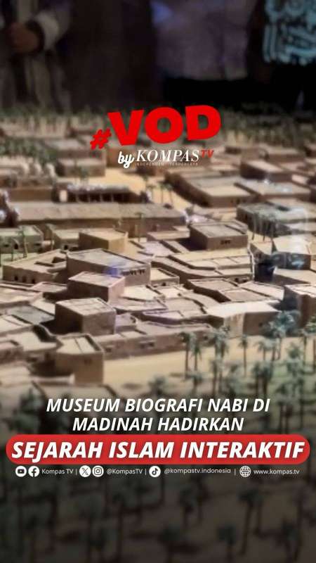 MUSEUM BIOGRAFI NABI DI MADINAH HADIRKAN SEJARAH ISLAM INTERAKTIF 