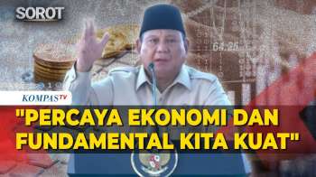 Presiden Prabowo: Percaya Ekonomi Kita Kuat, Fundamental Kita Kuat