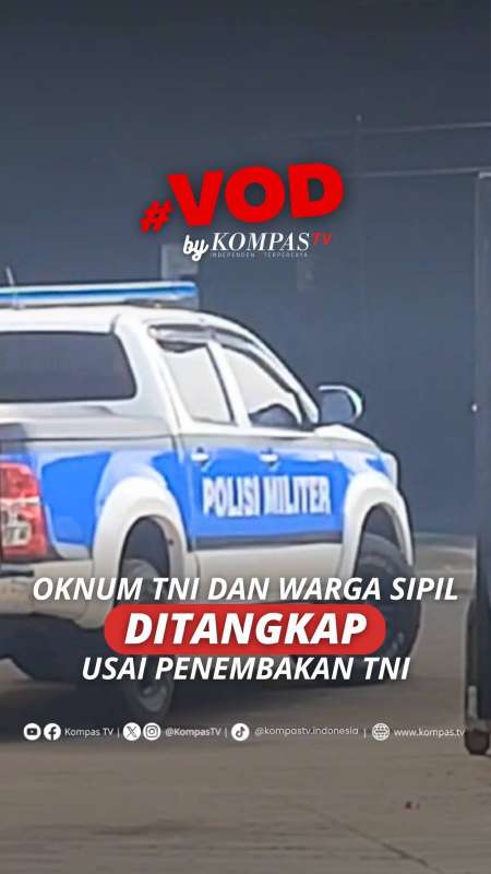 OKNUM TNI DAN WARGA SIPIL DITANGKAP USAI PENEMBAKAN TNI