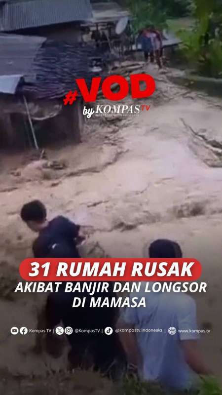 31 RUMAH RUSAK AKIBAT BANJIR DAN LONGSOR DI MAMASA