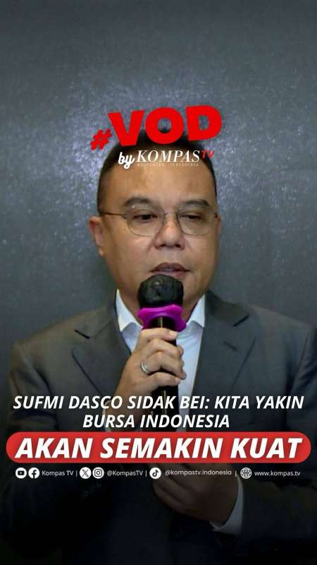 SUFMI DASCO SIDAK BEI: KITA YAKIN BURSA INDONESIA AKAN SEMAKIN KUAT
