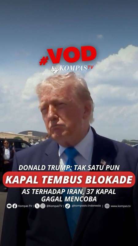 DONALD TRUMP: TAK SATU PUN KAPAL TEMBUS BLOKADE AS TERHADAP IRAN, 37 KAPAL GAGAL MENCOBA  