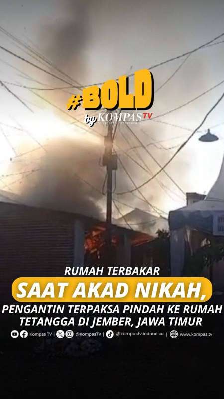 RUMAH TERBAKAR SAAT AKAD NIKAH, PENGANTIN TERPAKSA PINDAH KE RUMAH TETANGGA DI JEMBER, JAW