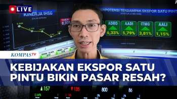 Kebijakan Ekspor Satu Pintu Bikin Pasar Resah, IHSG Diprediksi Masih Fluktuatif - KOMPAS BISNIS