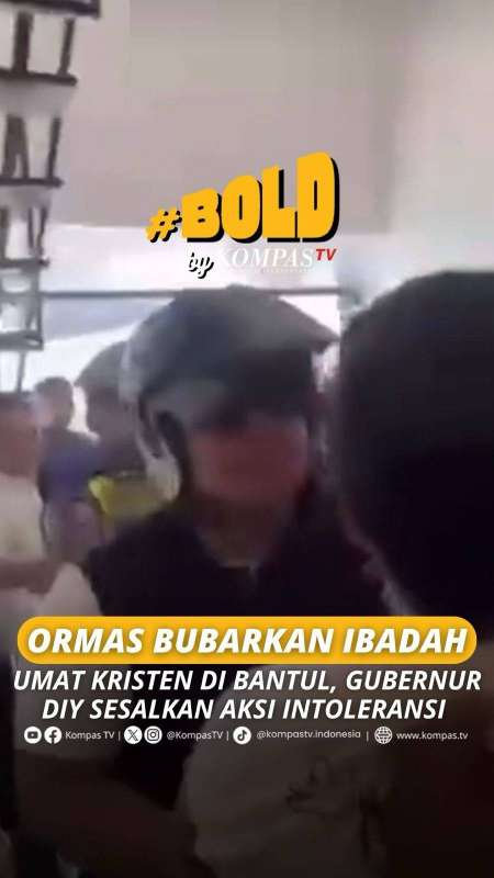 ORMAS BUBARKAN IBADAH UMAT KRISTEN DI BANTUL, GUBERNUR DIY SESALKAN AKSI INTOLERANSI 