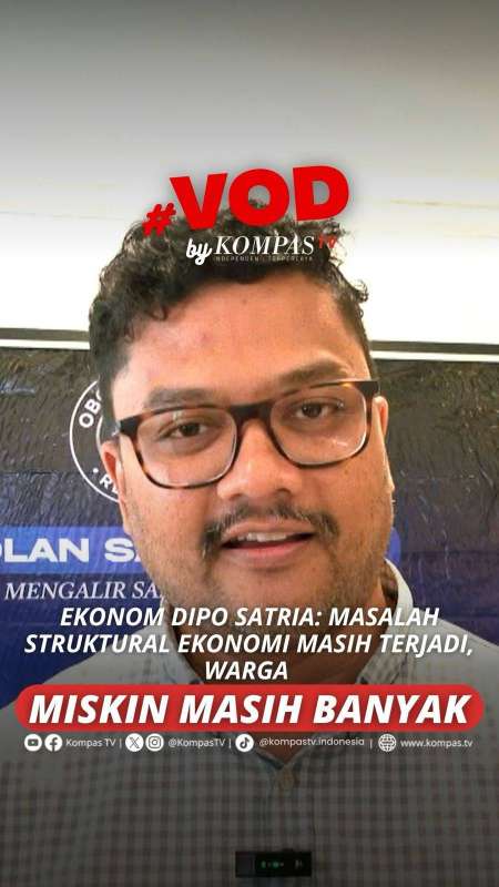 EKONOM DIPO SATRIA: MASALAH STRUKTURAL EKONOMI MASIH TERJADI, WARGA MISKIN MASIH BANYAK 