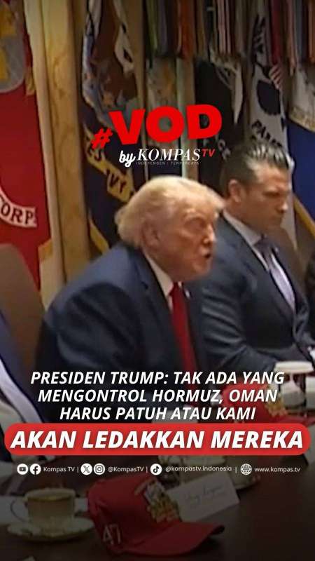 PRESIDEN TRUMP: TAK ADA YANG MENGONTROL HORMUZ, OMAN HARUS PATUH ATAU KAMI AKAN LEDAKKAN M