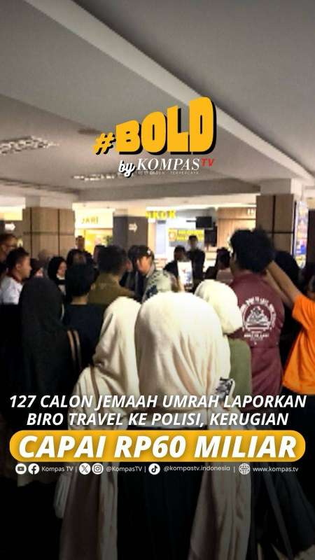 127 CALON JEMAAH UMRAH LAPORKAN BIRO TRAVEL KE POLISI, KERUGIAN CAPAI RP60 MILIAR