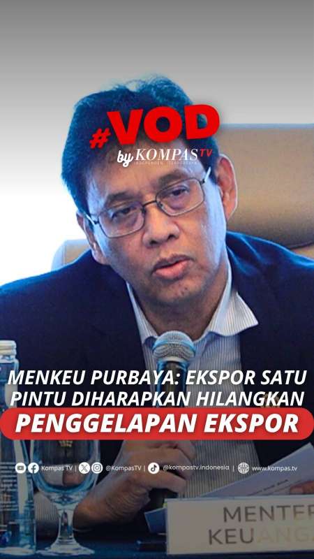 MENKEU PURBAYA: EKSPOR SATU PINTU DIHARAPKAN HILANGKAN PENGGELAPAN EKSPOR
