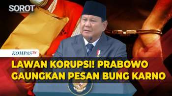 Lawan Korupsi! Prabowo Gaungkan Pesan Bung Karno: Berdiri Di Atas Kaki Sendiri