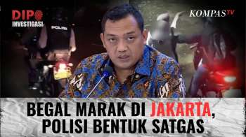 Begal Marak Di Jakarta, Polisi Bentuk Satgas Hingga Turunkan Patroli 24 Jam | DIPO INVESTIGASI