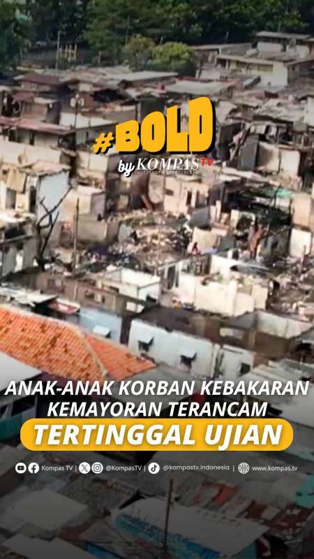 ANAK-ANAK KORBAN KEBAKARAN DI KEMAYORAN TERANCAM TERTINGGAL UJIAN