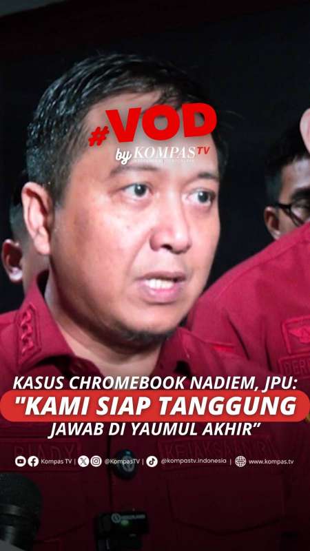 KASUS CHROMEBOOK NADIEM, JPU: KAMI SIAP TANGGUNG JAWAB DI DI YAUMUL AKHIR”.