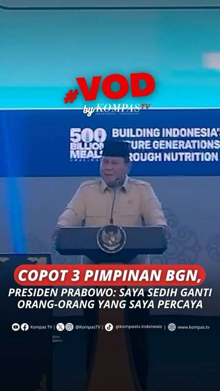 COPOT 3 PIMPINAN BGN, PRESIDEN PRABOWO: SAYA SEDIH GANTI ORANG-ORANG YANG SAYA PERCAYA
