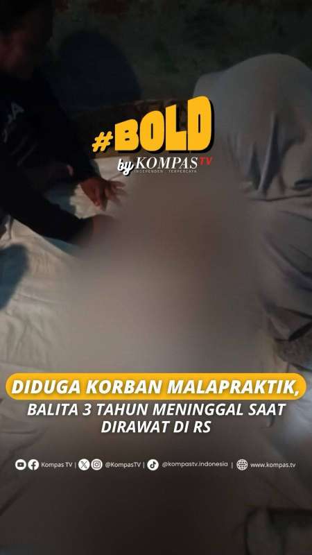 DIDUGA KORBAN MALAPRAKTIK, BALITA 3 TAHUN MENINGGAL SAAT DIRAWAT DI RS