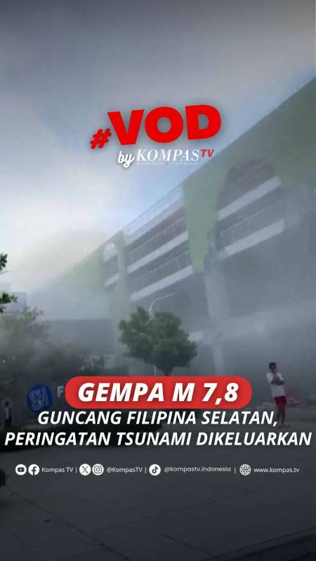 GEMPA M 7,8 GUNCANG FILIPINA SELATAN, PERINGATAN TSUNAMI DIKELUARKAN