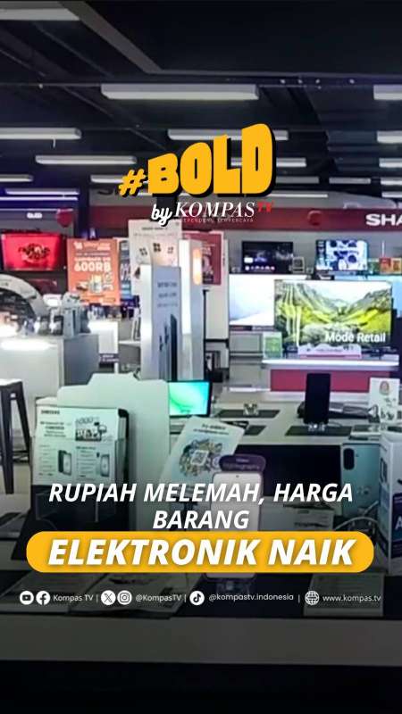 RUPIAH MELEMAH, HARGA BARANG ELEKTRONIK NAIK