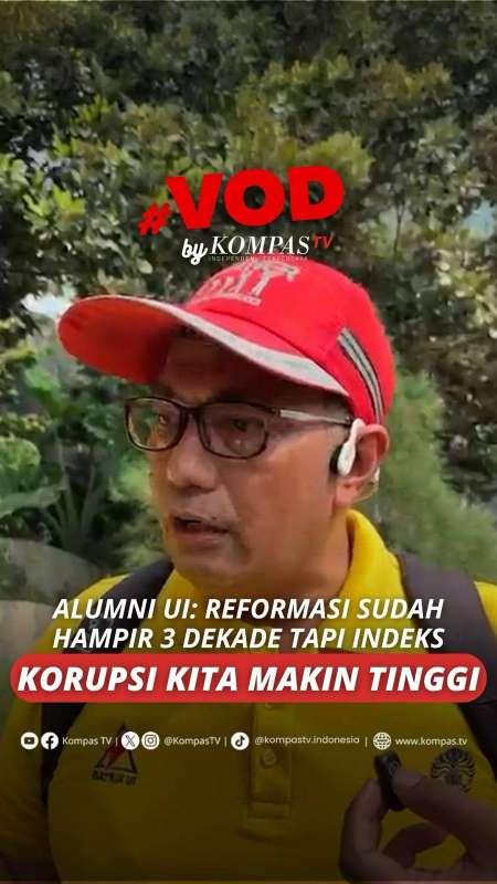 ALUMNI UI: REFORMASI SUDAH HAMPIR 3 DEKADE TAPI INDEKS KORUPSI KITA MAKIN TINGGI